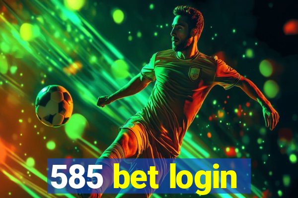 585 bet login